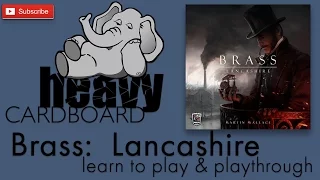 Brass: Lancashire 4p Play-through, Teaching, & Roundtable discussion by Heavy Cardboard