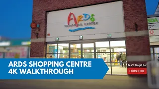 Ards Shopping Centre Walking Tour: See Everything in 4K