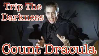 Count Dracula - Trip The Darkness || Tribute