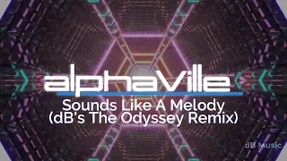 Alphaville - Sounds Like A Melody (dB's The Odyssey Remix)