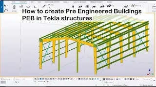 How to create Pre Engineered Buildings PEB in Tekla structures