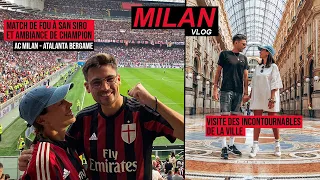 MILAN, MATCH DE FOU À SAN SIRO ET VISITE DES INCONTOURNABLES DE LA VILLE (vlog)