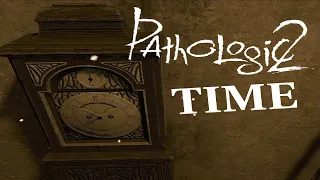 How does Time in Pathologic 2?