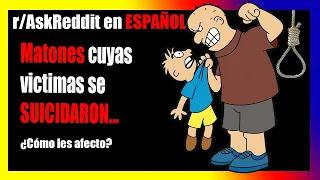 MATONES cuyas VÍCTIMAS se $UlClDARON, ¿CÓMO les AFECTO? // Ask Reddit en ESPAÑOL