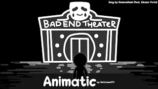 BAD END THEATER || Animated