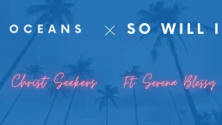 Oceans × So Will I Mashup (OFFICIAL VIDEO) Christ Seekers