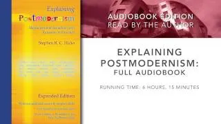 Explaining Postmodernism by Stephen Hicks: Full Audiobook