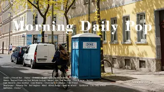 P𝐥a𝐲l𝐢s𝐭 | 일어나, 출근해야지... | 출근길 듣기 좋은 데일리 팝 | morning daily pop