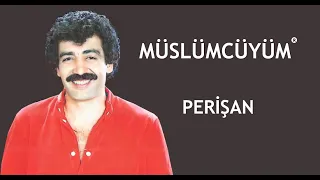 MÜSLÜMCÜYÜM - PERİŞAN