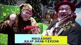 Mikulásváró Buli - Kalap Jakab