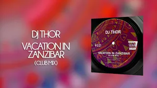 D.J. Thor - Vacation In Zanzibar (Club Mix)