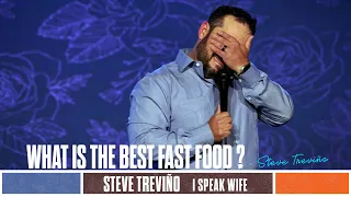 What is the Best Fast Food? - Steve Treviño - I Speak Wife