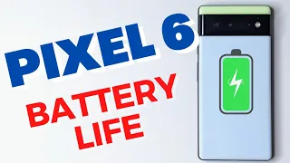 Pixel 6 Battery Life 1 Year Later & After December Update