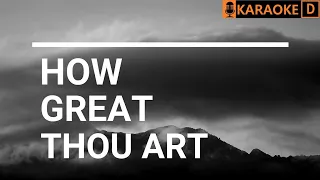 HOW GREAT THOU ART (Hillsong Worship) | KARAOKE