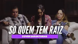 SÓ QUEM TEM RAIZ - Cover (Sarah Farias)