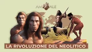 La Rivoluzione del Neolitico: l'Agricoltura