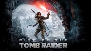 gamescom 2015. Rise of the Tomb Raider – Сирия [геймплей]