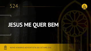 Novo Hinário Adventista • Hino 524 • Jesus Me Quer Bem • (Lyrics) • Infantil