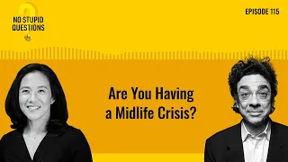 Are You Having a Midlife Crisis? | No Stupid Questions | Episode 115