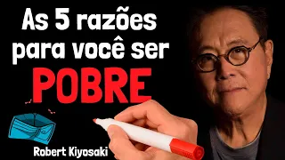 Robert Kiyosaki - As Maiores Lições do livro Pai Rico Pai Pobre [MUDE E DEIXE DE SER POBRE]