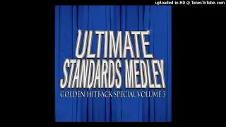 The Ultimate Standards Medley - Golden Hitback Specials Volume 3 (Side A)