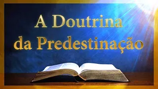 A Imutável Doutrina da Predestinação
