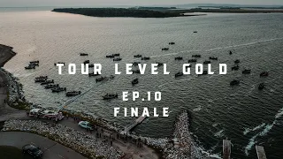 Tour Level Gold - EP 10 - "Finale"