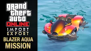 GTA Online Import Export Special Vehicle Work  Blazer Aqua Mission