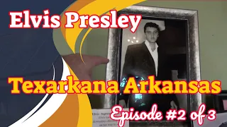 Elvis Presley Texarkana Arkansas Exploring the Spots Long Version Part#2 of 3 Spa Guy