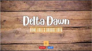 Delta Dawn (Lyrics) - Home Free & Brooke Eden | Tanya Tucker