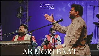 Ab Mori Baat (Live) | The Anirudh Varma Collective feat. Pt. Bhuvanesh Komkali