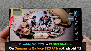 Enable 90 FPS in PUBG Mobile On Samsung Galaxy S23 Ultra Android 13