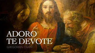 ADORO TE DEVOTE – Gregorian Chant