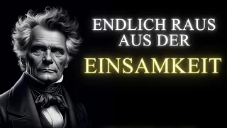 Arthur Schopenhauer | Der Weg aus der Einsamkeit - Tiefe Einblicke und Lösungen