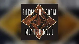 Satan and Adam - Heartbreak from Mother Mojo (Audio)