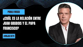 ¿Cuál es la relación entre Grabois y el Papa Francisco? |  Pablo Rossi en #Majul1079