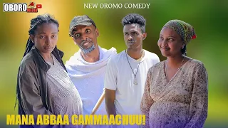 MANA ABBAA GAMMACHUU |NEW OROMO COMEDY | KOOMEDII AFAAN OROMOO HAARAA (Sora Abdeta)