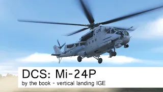 DCS: Mi-24P | by the book | vertical landing IGE