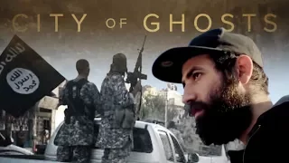 'City of Ghosts' Tells the Story of Citizen Journalists Fighting ISIS Propaganda