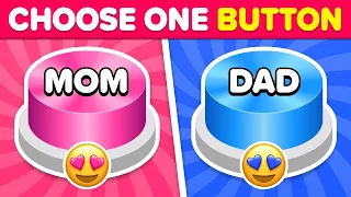 Choose One Button! Mom or Dad Edition 💙❤️