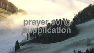 Prayer Song - Supplication (Instrumental Worship)