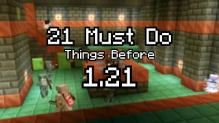 21 Must Do Things Before Minecraft 1.21 Update. (DO THEM NOW BEFORE ITS TOO LATE)