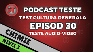 #test 30 | Test cultura generala, intrebari din CHIMIE, nivel 3