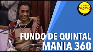 🔴 Radio Mania - Mania 360º - Fundo de Quintal - O Show Tem Que Continuar