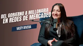 De Empleada Gubernamental a millonaria en Redes de Mercadeo: La Historia de Vasty Rivera