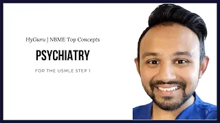 Top NBME Concepts - Psychiatry (USMLE Step 1)