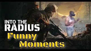 Into The Radius FUNNY MOMENTS!