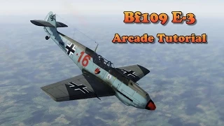 WT - Guide to flying the Bf109 E-3 in Arcade