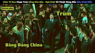 Chân Tử Đan Chạm Trán Với Hồng Kim Bảo và Ngô Kinh, Top Bậc Thầy KUNGFU|| reviewphim: sat pha lang 1