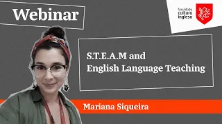 S.T.E.A.M and English Language Teaching - Mariana Siqueira